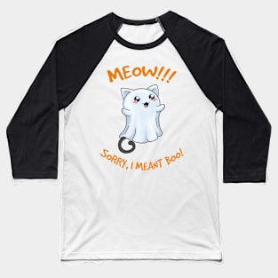 Meow! Sorry I meant Boo. Baseball T-Shirt